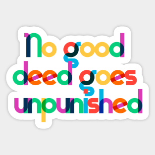 No good deed... Sticker